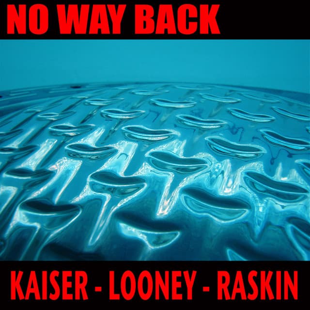 Release Cover Henry Kaiser, Scott R. Looney, Jon Raskin - No Way Back