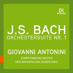 Release Cover Johann Sebastian Bach, Bavarian Radio Symphony Orchestra, Giovanni Antonini - Bach: Orchestral Suite No. 1 in C Major, BWV 1066 (Live)