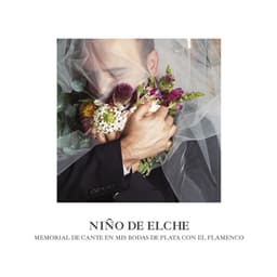 Release Cover Niño de Elche - Memorial de Cante en Mis Bodas de Plata con el Flamenco