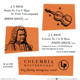 Release Cover Johann Sebastian Bach, Joseph Szigeti, New Friends of Music Orchestra, Fritz Stiedry - Bach: Violin Sonata No. 3, BWV 1005 & Violin Concerto in D Minor, BWV 1052R