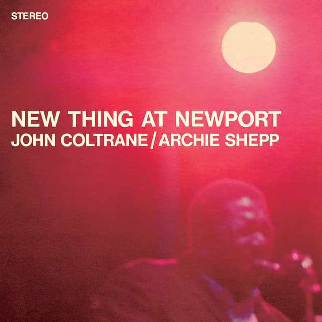 Release Cover John Coltrane, Archie Shepp - New Thing At Newport
