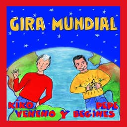 Release Cover Kiko Veneno, Pepe Begines - Gira Mundial