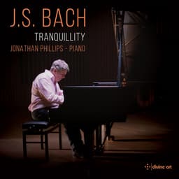 Release Cover Johann Sebastian Bach, Jonathan Phillips - J.S. Bach: Tranquillity