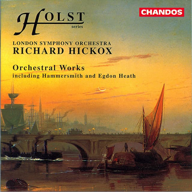 Release Cover Gustav Holst, Richard Hickox, London Symphony Orchestra - Holst: Orchestral Works