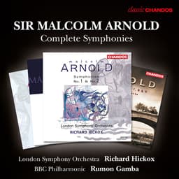 Release Cover Malcolm Arnold, Richard Hickox, Rumon Gamba, London Symphony Orchestra, BBC Philharmonic Orchestra - Arnold: Complete Symphonies