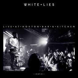Release Cover White Lies - Live At Hoxton Bar & Kitchen 23.07.13