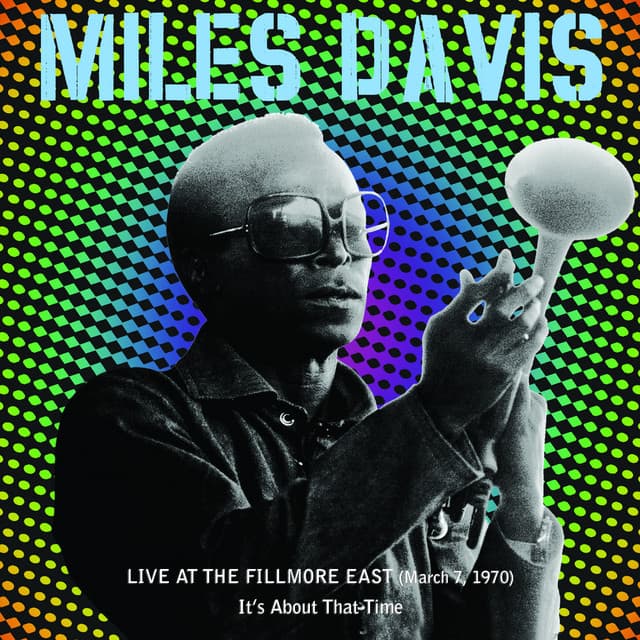 Release Cover Miles Davis - Live At The Fillmore East (March 7, 1970) - It's About That Time