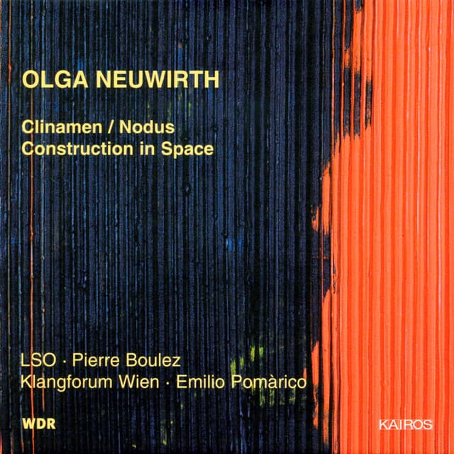 Release Cover Olga Neuwirth, London Symphony Orchestra, Pierre Boulez, Eva Furrer, Ernesto Molinari, Rico Gubler, Hannes Haider, Peter Bohm, Klangforum Wien, Emilio Pomárico - Olga Neuwirth: Clinamen / Nodus