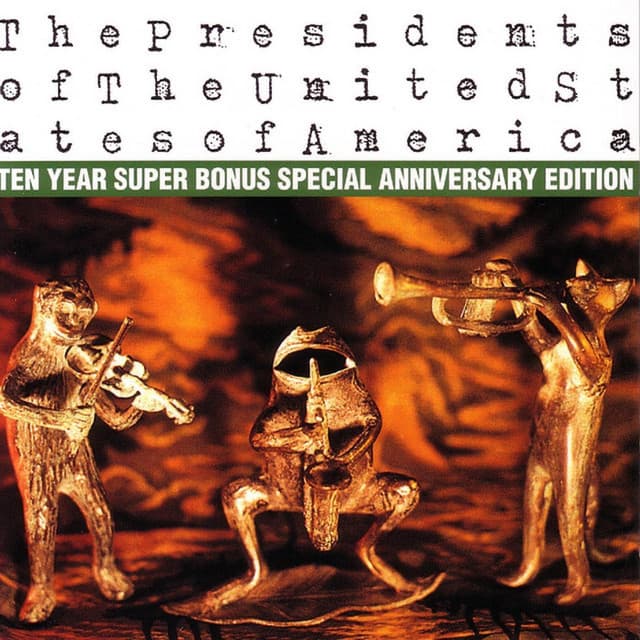 Release Cover The Presidents Of The United States Of America - The Presidents of The United States of America: Ten Year Super Bonus Special Anniversary Edition