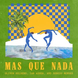 Release Cover Oliver Heldens, Ian Asher, Sérgio Mendes - Mas Que Nada
