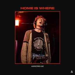 Release Cover Home Is Where, Audiotree - Home Is Where on Audiotree Live