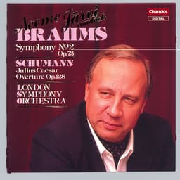 Release Cover Johannes Brahms, Neeme Järvi, London Symphony Orchestra - Brahms: Symphony No. 2 - Schumann: Julius Caesar Overture