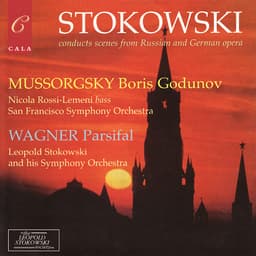 Release Cover Modest Mussorgsky, Nicola Rossi-Lemeni, San Francisco Opera Chorus, Leopold Stokowski's Symphony Orchestra, San Francisco Symphony, Leopold Stokowski - Mussorgsky: Boris Godunov - Wagner: Parsifal