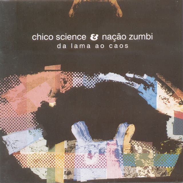 Release Cover Chico Science, Nação Zumbi - Da Lama Ao Caos