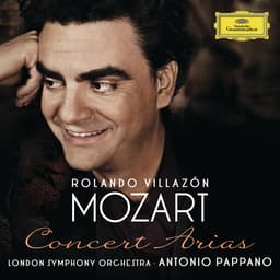 Release Cover Wolfgang Amadeus Mozart, Rolando Villazón, London Symphony Orchestra, Antonio Pappano - Mozart: Concert Arias