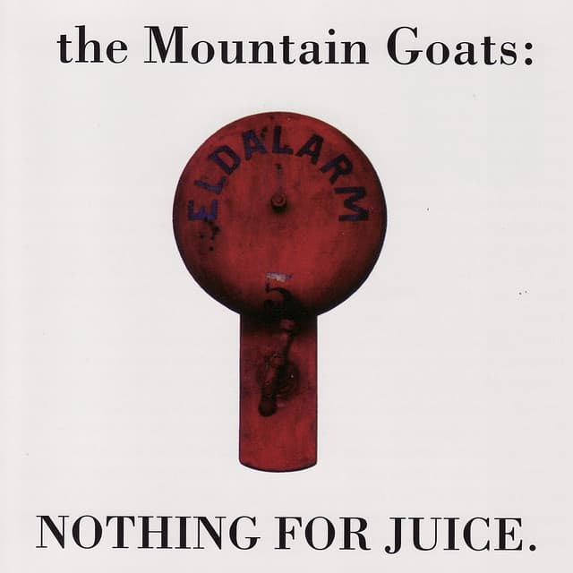 Release Cover The Mountain Goats - Nothing for Juice