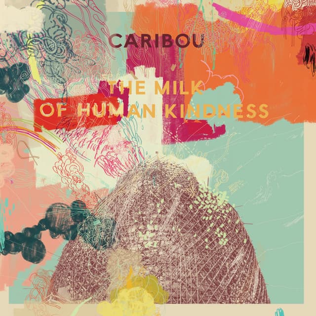 Release Cover Caribou - The Milk of Human Kindness