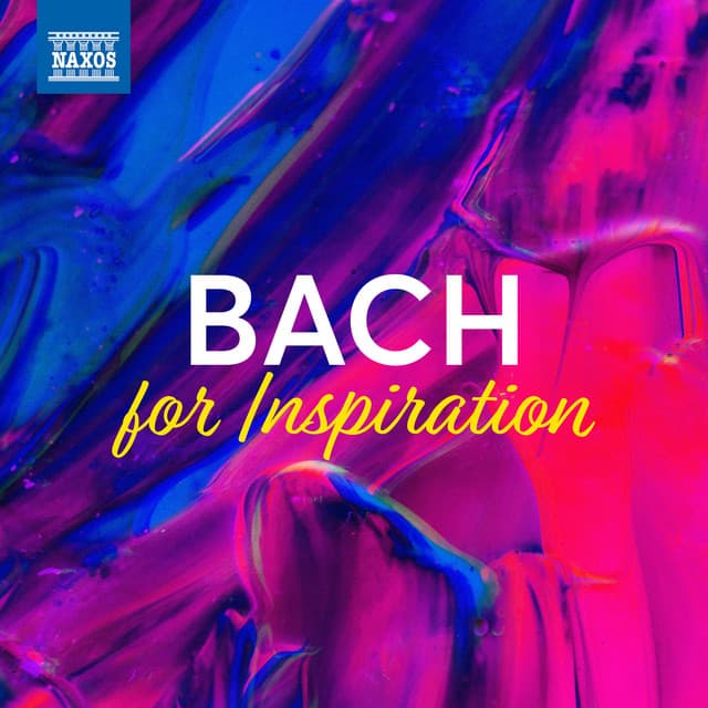 Release Cover Johann Sebastian Bach, Kolja Blacher, Robert Hill, Ilya Kaler, Bachchor Mainz, Wolfgang Rübsam, Cologne Chamber Orchestra, Helmut Müller-Brühl - Bach For Inspiration