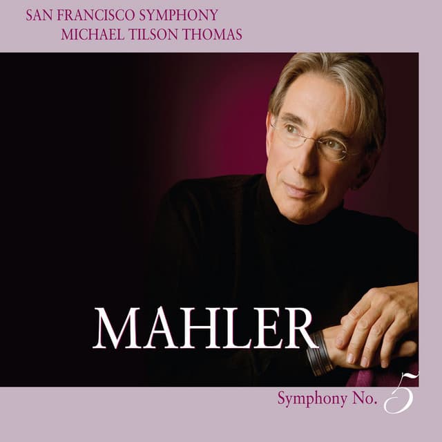 Release Cover Gustav Mahler, San Francisco Symphony, Michael Tilson Thomas - Mahler: Symphony No. 5