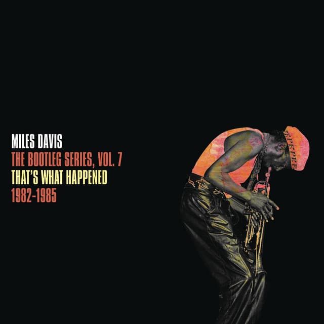 Release Cover Miles Davis - That's What Happened 1982-1985: The Bootleg Series, Vol. 7