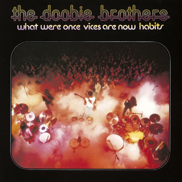 Release Cover The Doobie Brothers - What Were Once Vices Are Now Habits