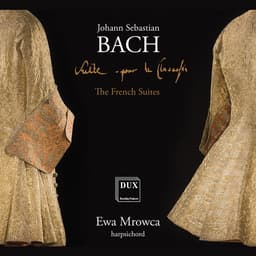 Release Cover Johann Sebastian Bach, Ewa Mrowca - Bach: The French Suites