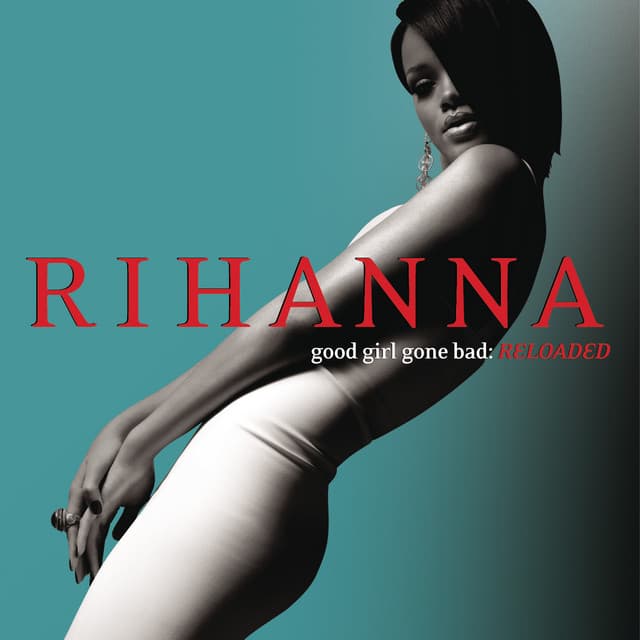 Release Cover Rihanna - Good Girl Gone Bad: Reloaded