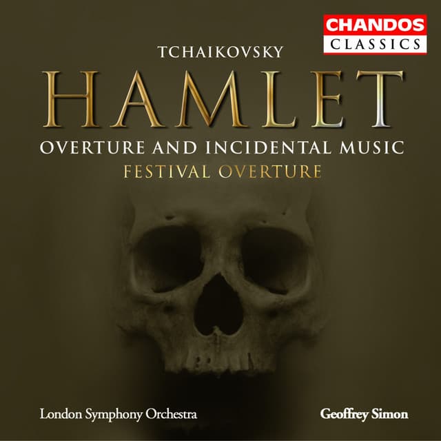 Release Cover Pyotr Ilyich Tchaikovsky, Geoffrey Simon, London Symphony Orchestra, Janis Kelly, Derek Hammond-Stroud - Tchaikovsky: Hamlet & Festival Overture