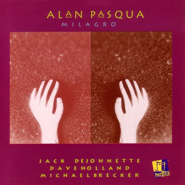 Release Cover Alan Pasqua, Jack DeJohnette, Dave Holland - Milagro