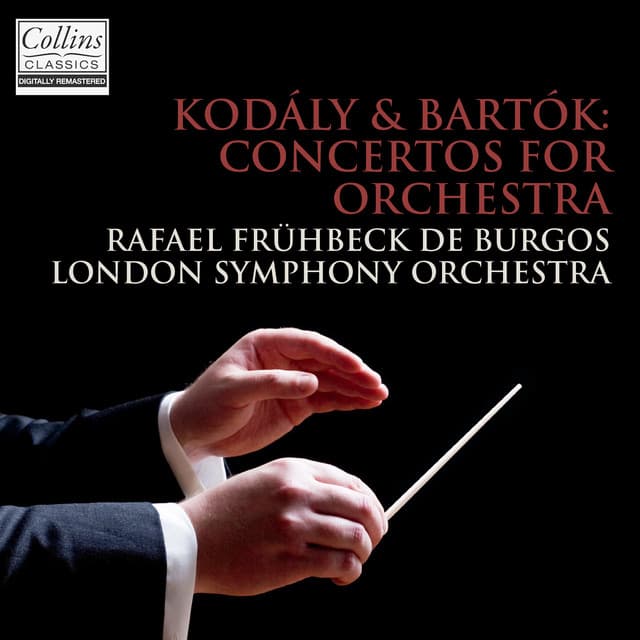 Release Cover Béla Bartók, Rafael Frühbeck de Burgos, London Symphony Orchestra - Kodály & Bartók: Concertos for Orchestra