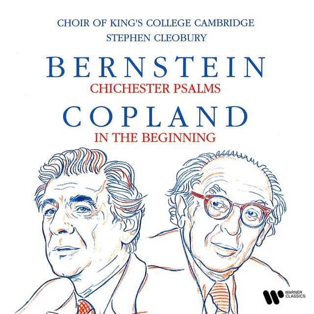 Release Cover Choir of King's College, Cambridge, Aaron Copland, Leonard Bernstein, Stephen Cleobury, William Schuman - Bernstein: Chichester Psalms - Copland: In the Beginning