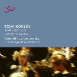 Release Cover Pyotr Ilyich Tchaikovsky, Gennady Rozhdestvensky, London Symphony Orchestra - Tchaikovsky: Symphony No. 5, Capriccio Italien