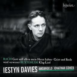 Release Cover Iestyn Davies, Johann Sebastian Bach, Arcangelo, Dietrich Buxtehude, Jonathan Cohen - Bach: Cantatas 35 & 169 "Geist und Seele" & "Gott soll allein"