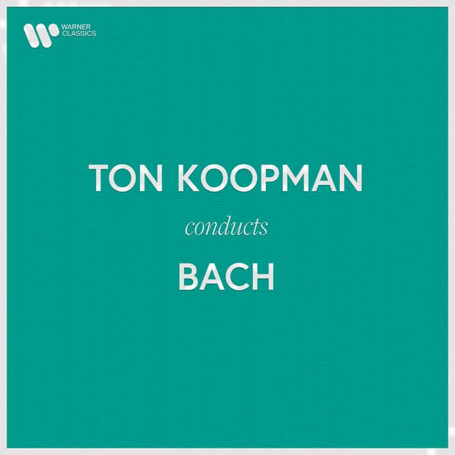 Release Cover Johann Sebastian Bach, Ton Koopman, Amsterdam Baroque Orchestra - Ton Koopman Conducts Bach