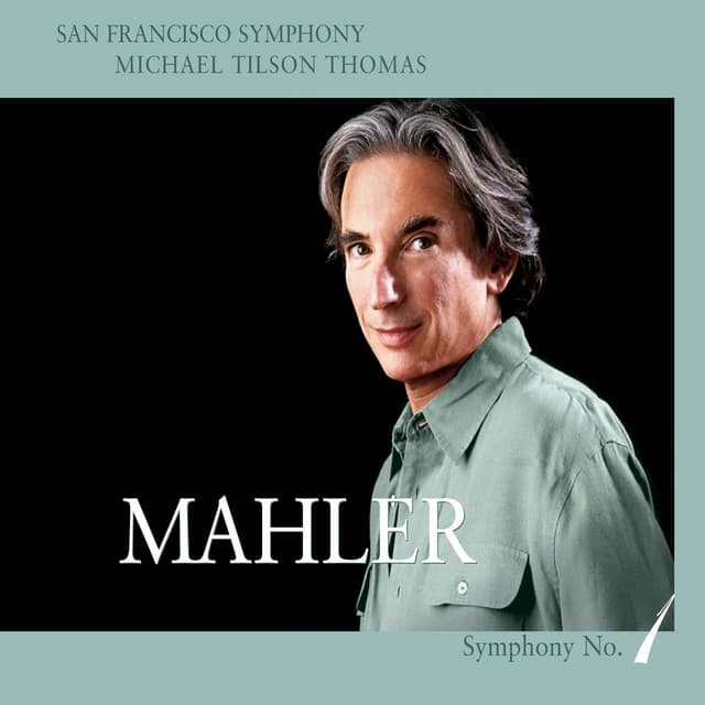 Release Cover Gustav Mahler, San Francisco Symphony, Michael Tilson Thomas - Mahler: Symphony No. 1