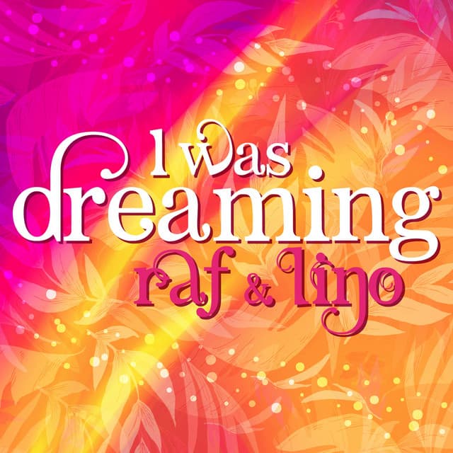 Release Cover Raf, Lino - I Was Dreaming