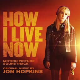 Release Cover Jon Hopkins - How I Live Now (Original Motion Picture Soundtrack)