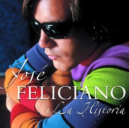 Release Cover José Feliciano - La Historia De Jose Feliciano